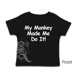 Toddler My Monkey Made Me Do It Tee